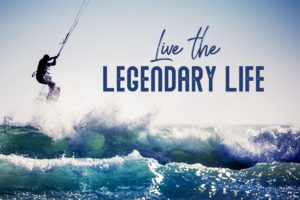 live the legendary life